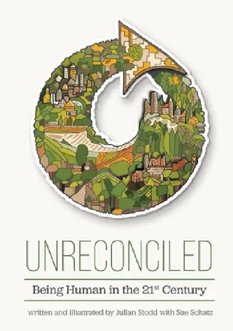 Unreconciled: Being Human in the 21st Century by Julian Stodd, Sae Schatz