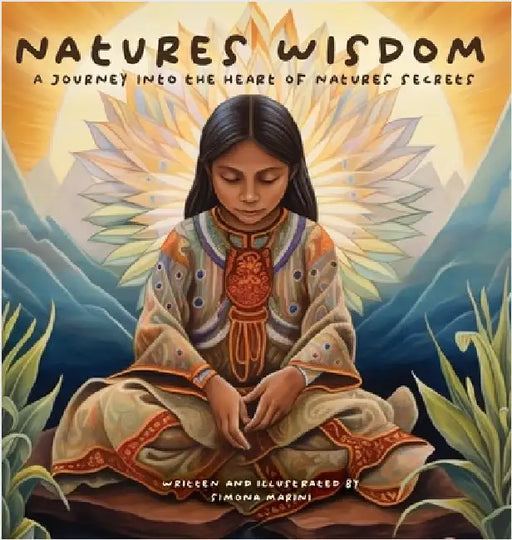 Natures Wisdom: A Journey into the Heart of Nature's Secrets by Marini, Simona