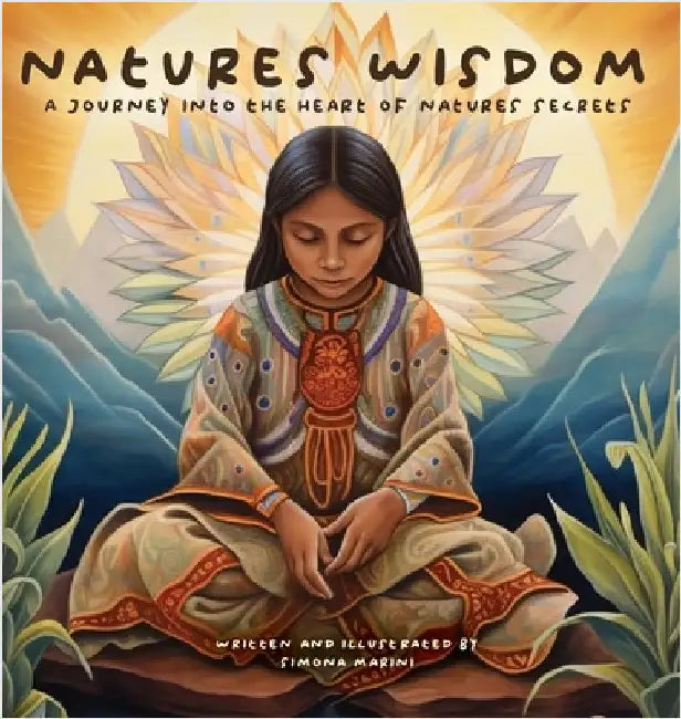 Natures Wisdom: A Journey into the Heart of Nature's Secrets by Marini, Simona