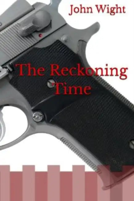 The Reckoning Time by John WIGHT