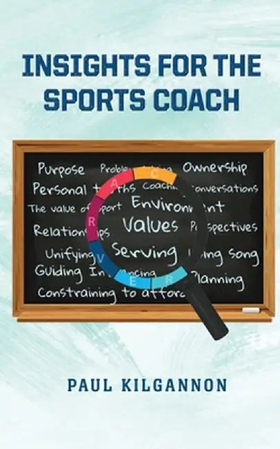 Insights for the Sports Coach Softcover by Paul Kilgannon