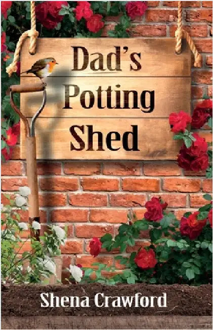Dad's Potting Shed by Crawford, Shena