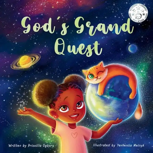 God's Grand Quest: A Christian story for children about how God created the world and all that is in it by Priscilla Ogboru