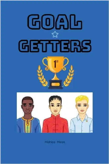 Goal Getters: Boys with Goals Go Far! by Moon, Mishica