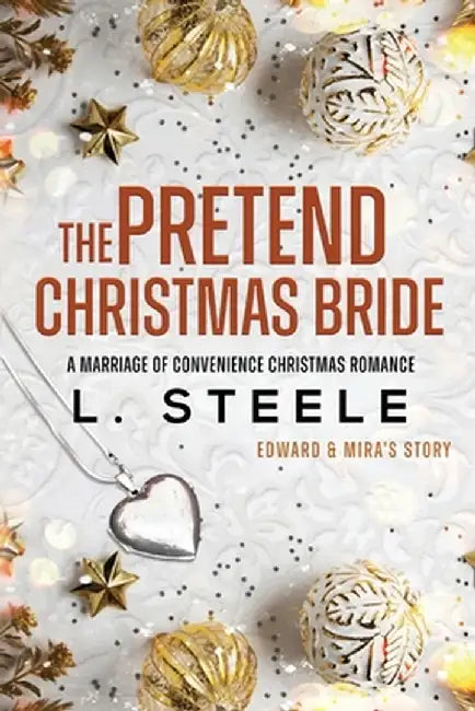 The Pretend Christmas Bride: Marriage of Convenience Christmas Romance by L. Steele
