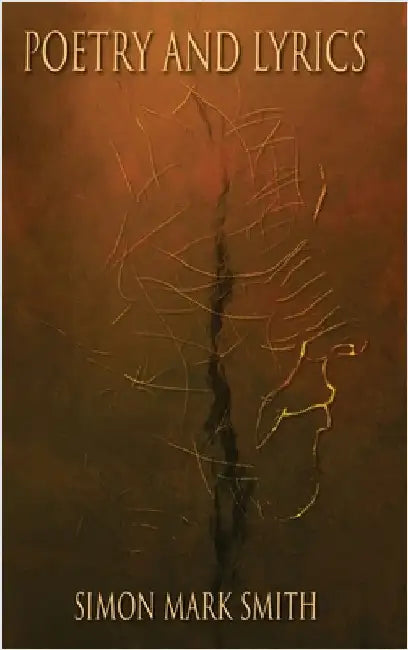 Poetry and Lyrics by Smith, Simon Mark