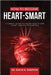 How to Become Heart-Smart: A User's Guide to heart health and heart disease prevention by David H. Dighton