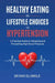 Healthy Eating and Lifestyle Choices for Hypertension: A Practical Guide to Managing and Preventing High Blood Pressure by Eno Oluwole