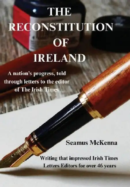 The Reconstitution of Ireland by Seamus McKenna