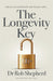 The Longevity Key: A Practical Evidence Based Strategy for Living a Longer Healthier Life by Rob Shepherd