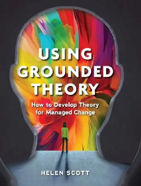 Using Grounded Theory by Helen Scott