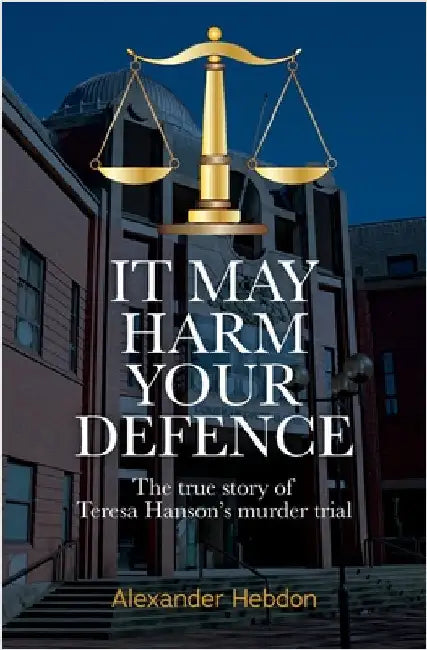 It May Harm Your Defence by Hebdon, Alexander Scott