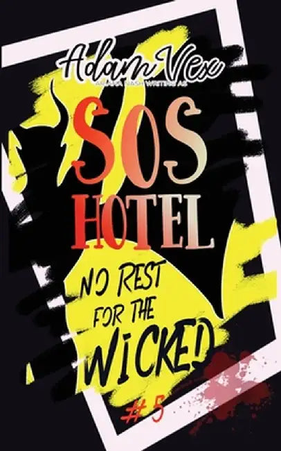 SOS Hotel: No Rest for the Wicked by Adam Vex