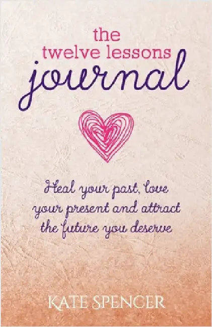 The Twelve Lessons Journal by Spencer, Kate