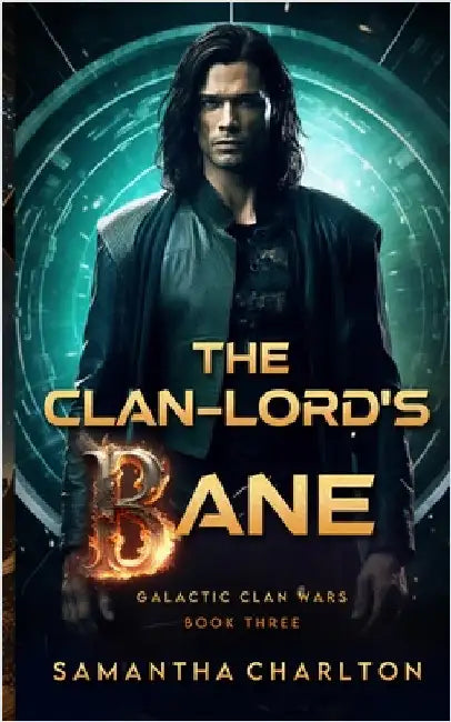 The Clan-lord's Bane: A Sci-Fi Adventure Romance by Charlton, Samantha