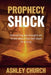 Prophecy Shock by Ashley Church
