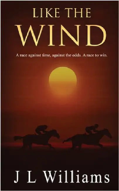 Like The Wind by Williams, J. L.
