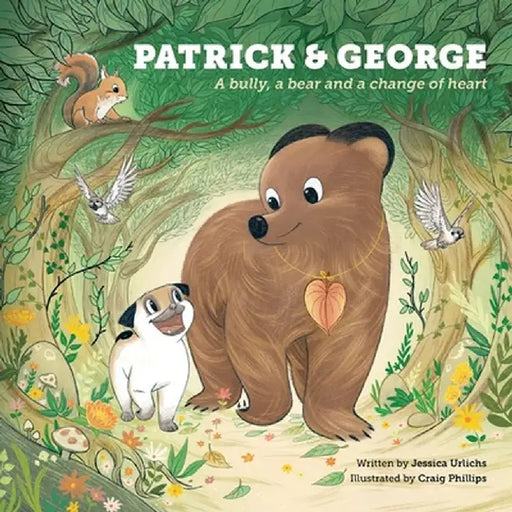Patrick and George - A bully, a bear and a change of heart (Book 2) by Jessica Urlichs