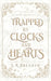 Trapped by Clocks and Hearts by S. R. Breaker
