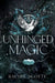 Unhinged Magic by Rachel Scotte