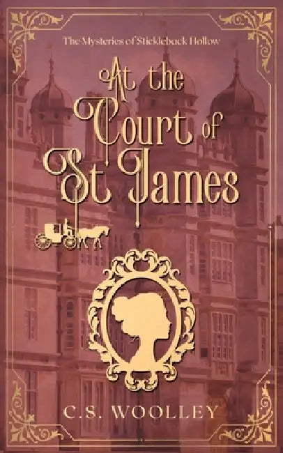 At the Court of St. James: A British Victorian Cozy Mystery by C. S. Woolley