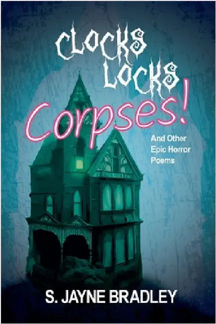 Clocks Locks Corpses! by Bradley, S. Jayne