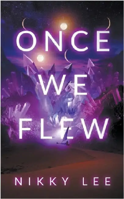 Once We Flew by Lee, Nikky