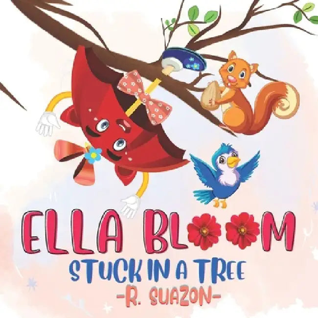 Ella Bloom: Stuck in a Tree by R. Suazon
