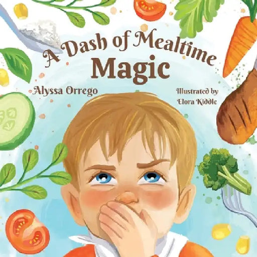 A Dash of Mealtime Magic by Alyssa Orrego