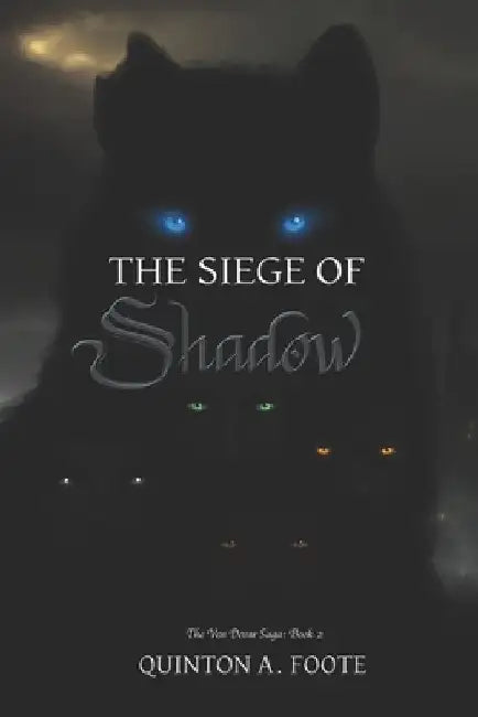 The Siege of Shadow by Quinton A. Foote
