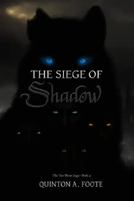 The Siege of Shadow by Quinton A. Foote