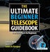 The Ultimate Beginner Telescope Guidebook by John A Read