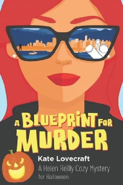 A Blueprint for Murder: A Helen Reilly Cozy Mystery for Halloween by Kate Lovecraft