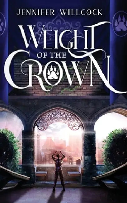 Weight of the Crown by Jennifer Willcock