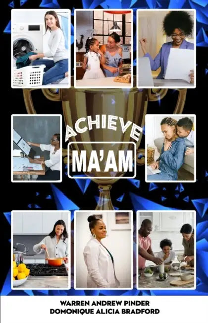 Achieve-Mam by Domonique Alicia Bradford, Rus D. Jeffrey, Annie Laurie-Munroe