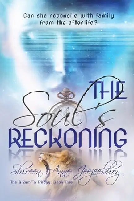 The Soul's Reckoning by Shireen Anne Jeejeebhoy