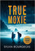 True Moxie: Large Print Edition by Bourgeois, Sylvia