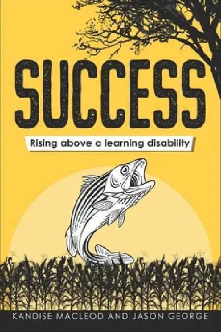 Success - Rising above a learning disability by Jason A. George