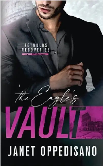 The Eagle's Vault: A Forced Proximity Romantic Adventure by Oppedisano, Janet