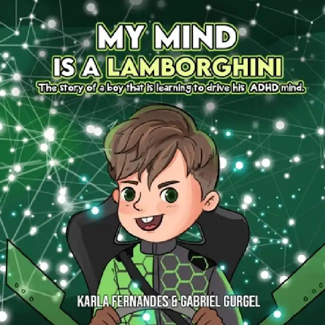 My Mind is a Lamborghini: The story of a boy that is learning to drive his ADHD mind. by Gabriel Gurgel