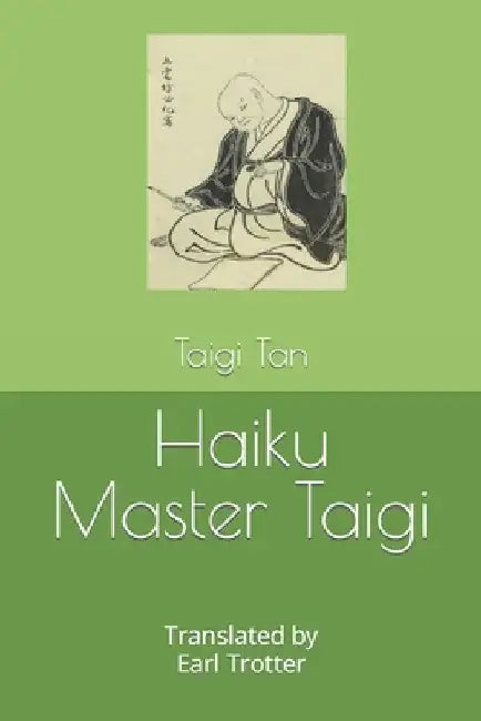 Haiku Master Taigi by Earl Trotter
