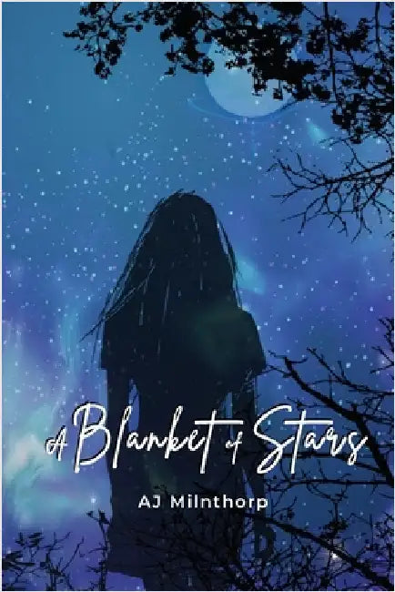 A Blanket of Stars by Milnthorp, Aj