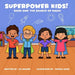 Superpower Kids! Book One: The Source of Magic by Liz Walker
