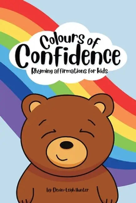 Colours of Confidence: Rhyming Affirmations for Kids by Shannon Eagan
