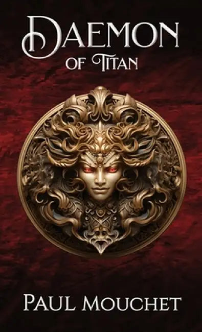 Daemon of Titan: A Fantasy Adventure by Paul Mouchet