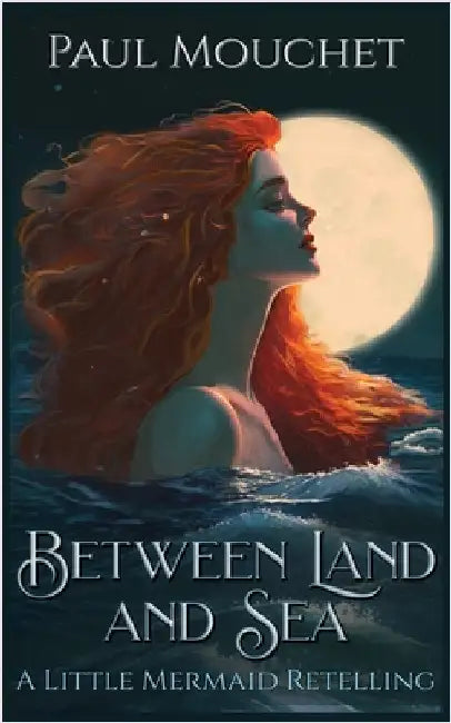 Between Land and Sea by Mouchet, Paul