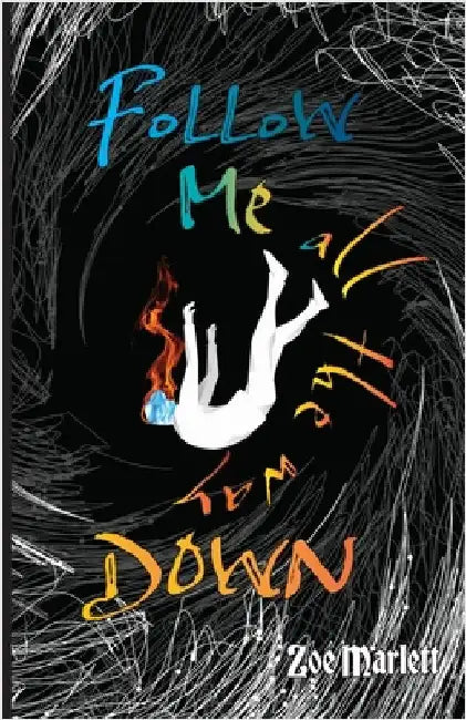Follow Me All the Way Down by Marlett, Zoe