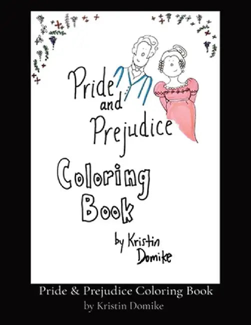 Pride & Prejudice Coloring Book by Kristin Domike