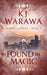 Found In Magic by Kj Warawa