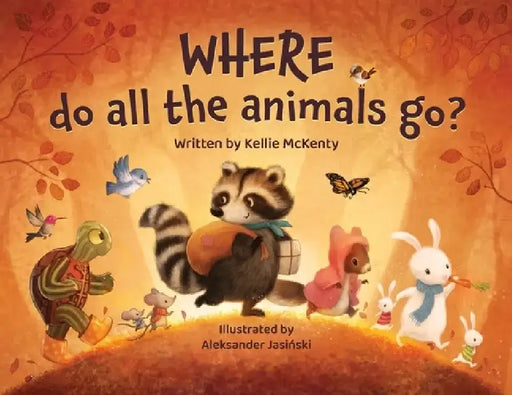 Where do all the animals go? by Kellie M. McKenty